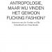 ‘Dat noemen ze antropologie, maar wij vinden het gewoon fucking fashion!’