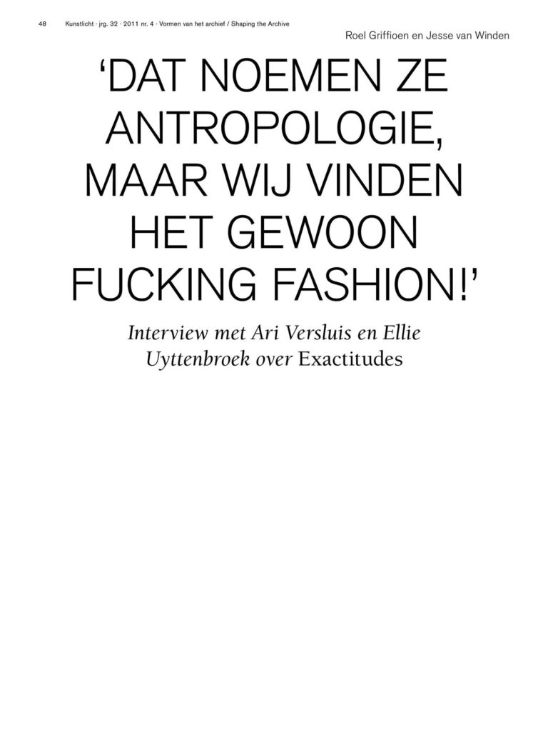 ‘Dat noemen ze antropologie, maar wij vinden het gewoon fucking fashion!’